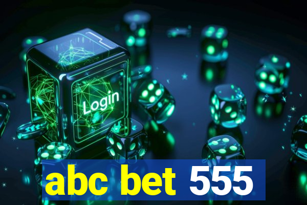 abc bet 555